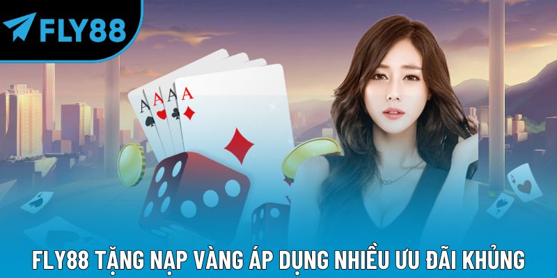 Fly88 tặng nạp vàng áp dụng nhiều ưu đãi khủng