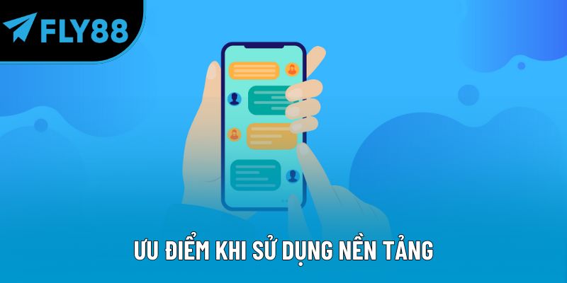 Ưu điểm khi sử dụng nền tảng