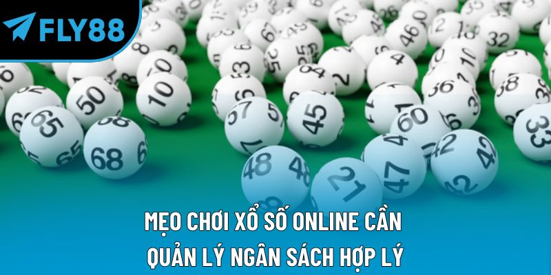 Mẹo chơi xổ số online cần quản lý ngân sách hợp lý